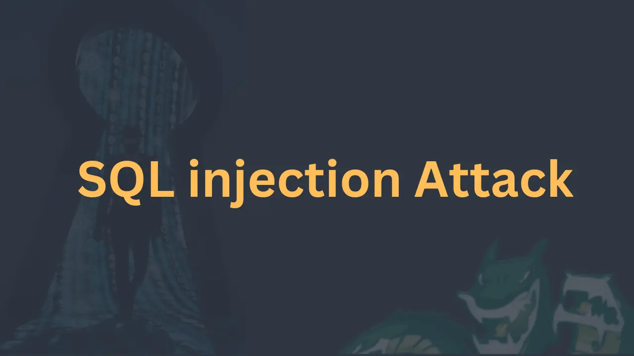 learn about sql injection attack and vulnerability 