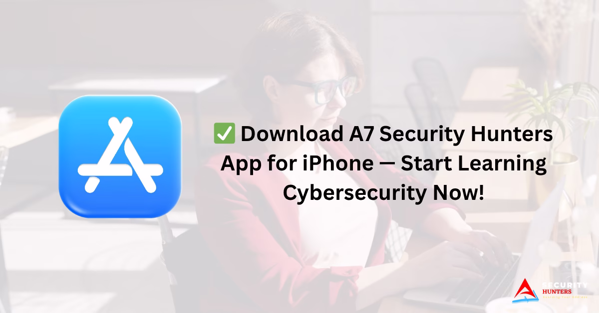 a7 security hunters app
